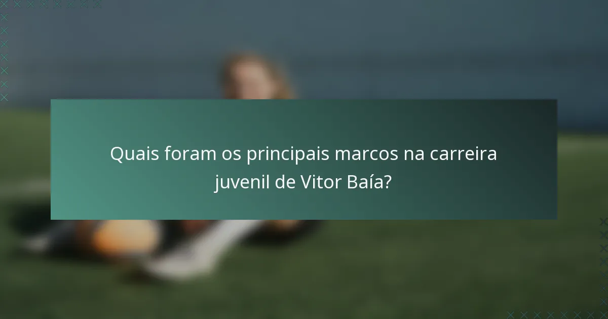 Quais foram os principais marcos na carreira juvenil de Vitor Baía?