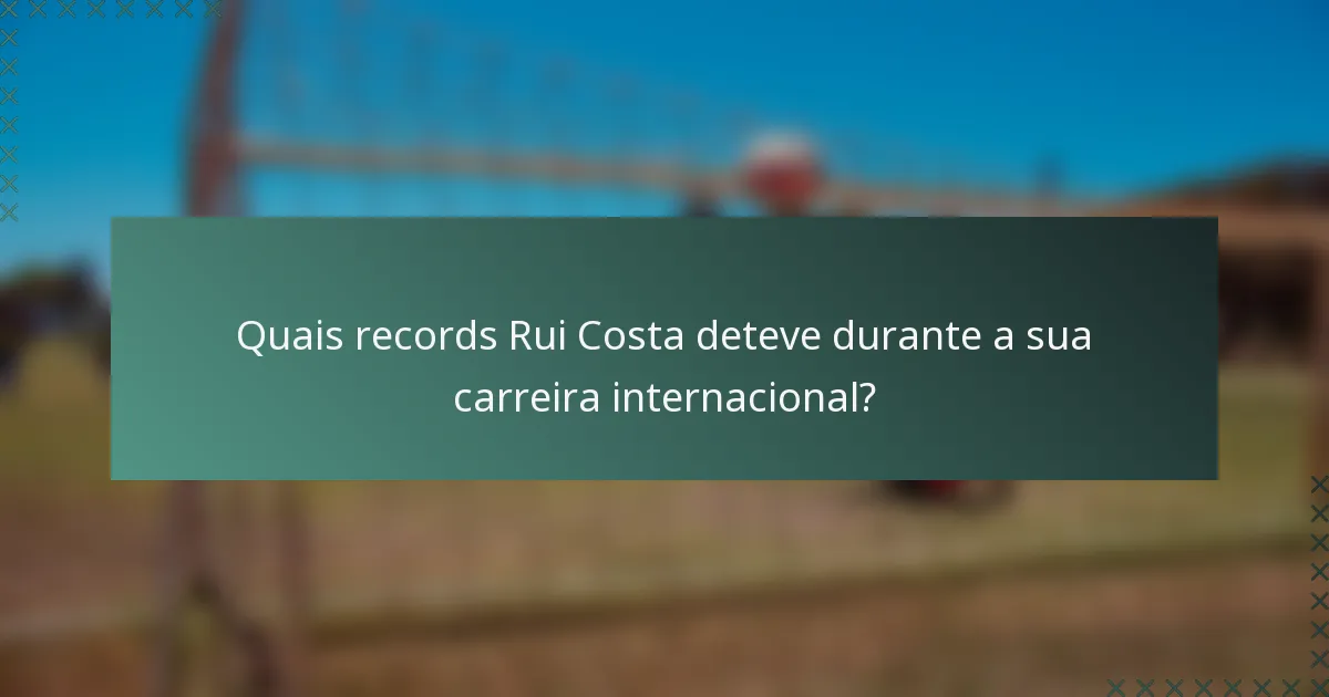 Quais records Rui Costa deteve durante a sua carreira internacional?