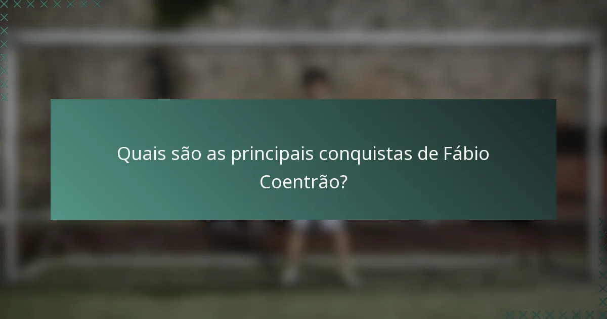 Quais são as principais conquistas de Fábio Coentrão?