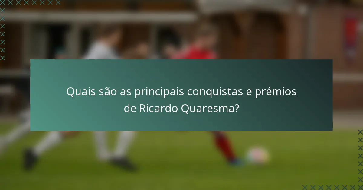 Quais são as principais conquistas e prémios de Ricardo Quaresma?
