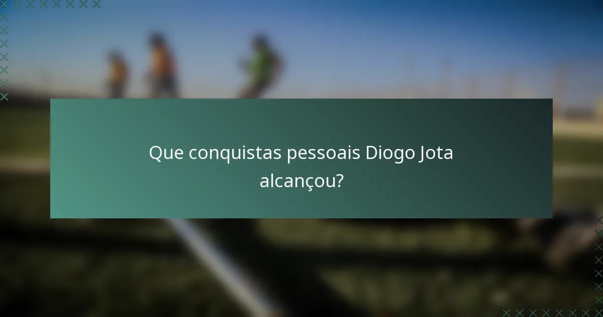 Que conquistas pessoais Diogo Jota alcançou?